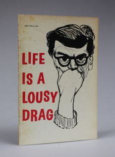 LIFE IS A LOUSY DRAG.